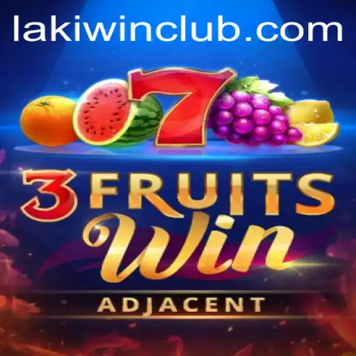 Exploring the Exciting World of 3FruitsWin: Your Guide to Winning Big with LakiWin.COM