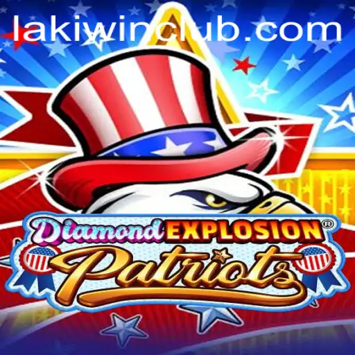 Unleashing the Thrills of DiamondExplosionPatriots on LakiWin.COM