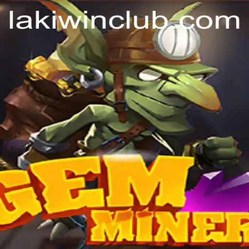 Discover the Thrilling World of GemMiner and Win Big on LakiWin.COM
