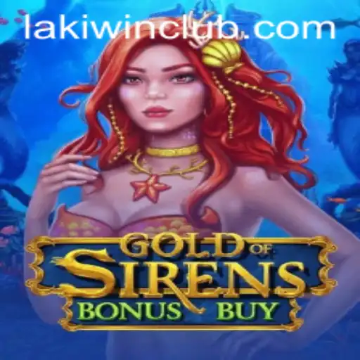 Discover the Thrills of GoldofSirensBonusBuy at LakiWin.COM